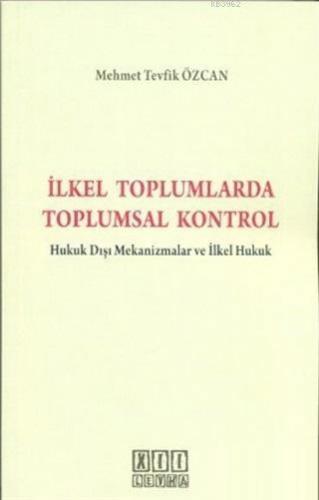 İlkel Toplumlarda Toplumsal Kontrol Mehmet Tevfik Özcan