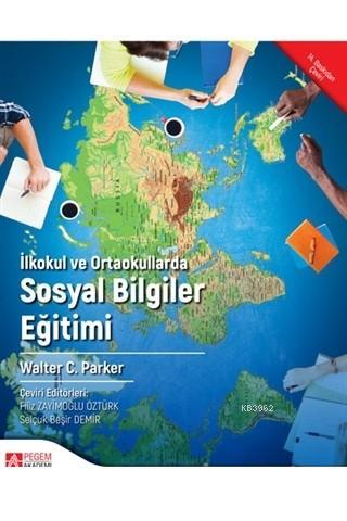 İlkokul ve Ortaokullarda Sosyal Bilgiler Eğitimi Walter C. Parker