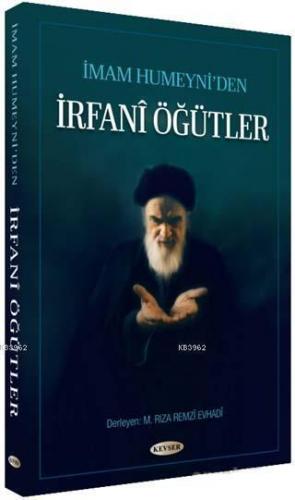 İmam Humeyni'den İrfani Öğütler M. Rıza Remzi Evhadi