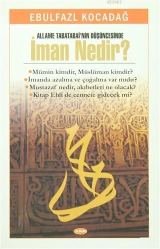 İman Nedir? Ebulfazl Kocadağ