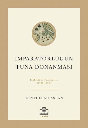 İmparatorluğun Tuna Donanması Seyfullah Aslan