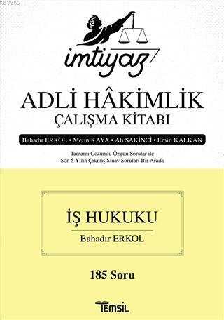 İmtiyaz Adli Hakimlik Çalışma Kitabı - İş Hukuku Bahadır Erkol