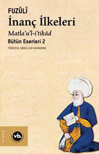 İnanç İlkeleri Matla’u’l-i’tikâd Abdullah Kahraman