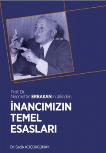 İnancımızın Temel Esasları Sadık Küçükgünay