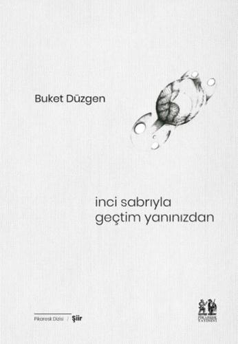 İnci Sabrıyla Geçtim Yanınızdan Buket Düzgen