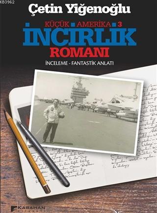 İncirlik Romanı Küçük Amerika 3 Çetin Yiğenoğlu