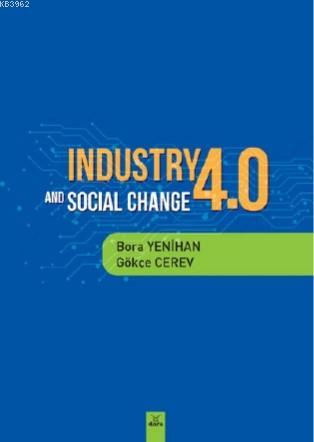 Industry 4 and Socıal Change Bora Yenihan