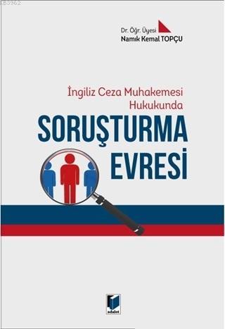 İngiliz Ceza Muhakemesi Hukukunda Soruşturma Evresi Namık Kemal Topçu