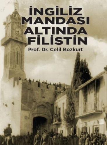 İngiliz Mandası Altında Filistin (1920-1939) Prof.Dr. Celil Bozkurt