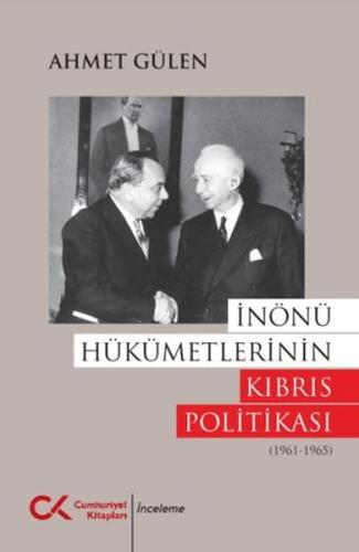 İnönü Hükümetlerinin Kıbrıs Politikası (1961 - 1965) Ahmet Gülen