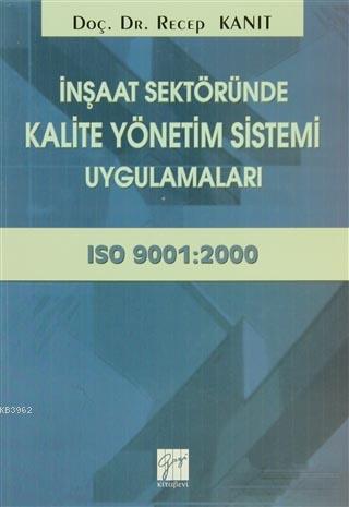 İnşaat Sektöründe Kalite Yönetim Sistemi Uygulamaları Recep Kanıt