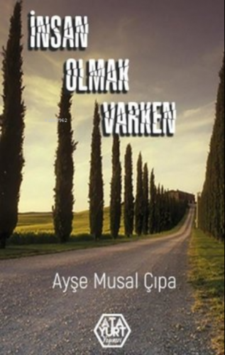 İnsan Olmak Varken Ayşe Musal Çıpa