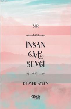 İnsan ve Sevgi Dilaver Aygen