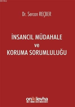 İnsancıl Müdahale ve Koruma Sorumluluğu Sercan Reçber