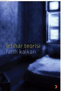 İntihar Teorisi Fatih Kalkan