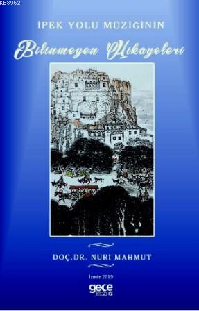 İpek Yolu Müziğinin Bilinmeyen Hikayeleri Nuri Mahmut