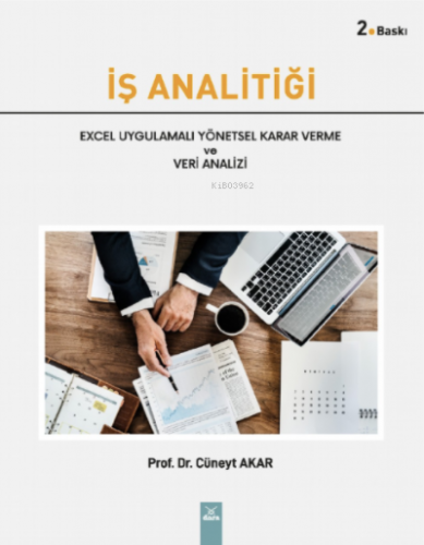 İş Analitiği Excel Uygulamalı Yönetsel Karar Verme ve Veri Analizi Cün