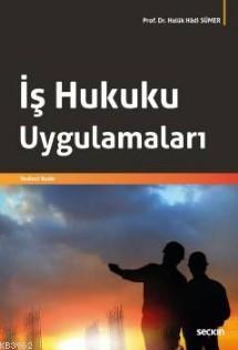 İş Hukuku Uygulamaları Haluk Hadi Sümer