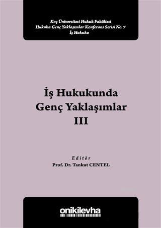 İş Hukukunda Genç Yaklaşımlar 3 Tankut Centel