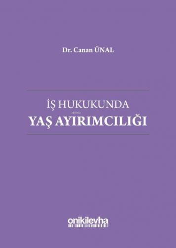 İş Hukukunda Yaş Ayırımcılığı Canan Ünal