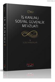 İş Kanunu ve Sosyal Güvenlik Mevzuatı ve İlgili Kanunlar Ocak 2018