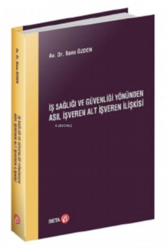 Iş Sağlığı Ve Güvenliği Yönünden Asıl Işveren Alt Işveren Ilişkisi Ban