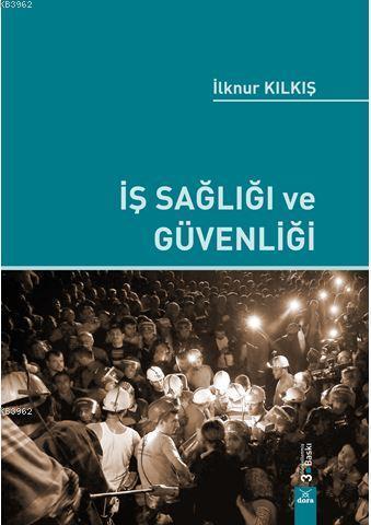 İş Sağlığı ve Güvenliği İlknur Kılkış