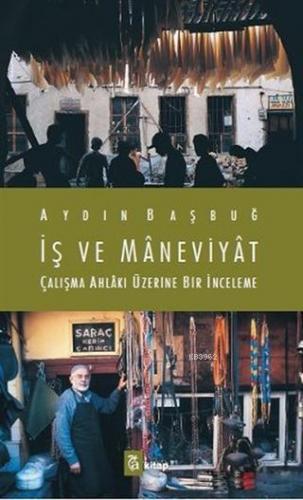 İş ve Maneviyat Aydın Başbuğ