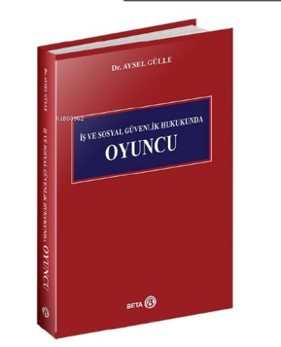 İş ve Sosyal Güvenlik Hukukunda Oyuncu Aysel Gülle