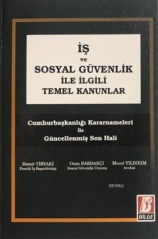 İş ve Sosyal Güvenlik İle İlgili Temel Kanunlar Hamit Tiryaki