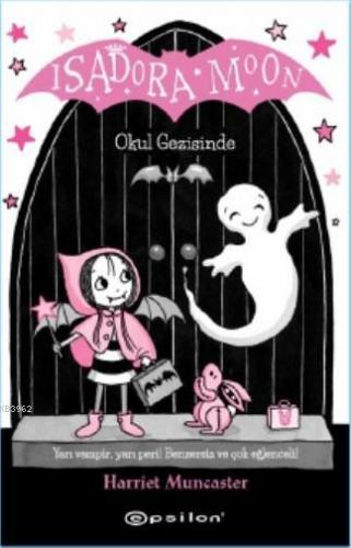 Isadora Moon Okul Gezisinde Harriet Muncaster