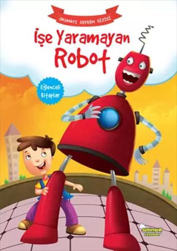 İşe Yaramayan Robot - Okumayı Sevdim Dizisi Kolektif