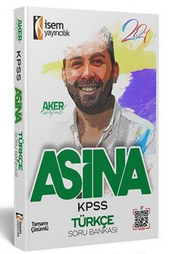 İsem 2021 KPSS Aşina Türkçe Tamamı Çözümlü Soru Bankası (Yeni) Aker Ka