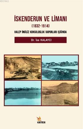 İskenderun ve Limanı 1832-1914 İsa Kalaycı