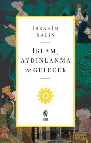 İslam, Aydınlanma ve Gelecek İbrahim Kalın