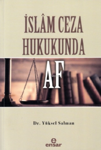 İslâm Ceza Hukukunda Af Yüksel Salman