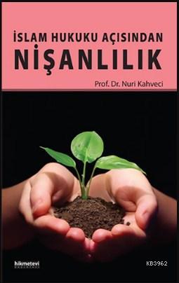 İslam Hukuku Açısından Nişanlılık Nuri Kahveci