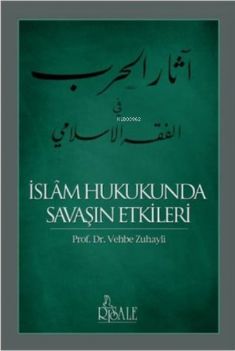 İslam Hukukunda Savaşın Etkileri Vehbe Zuhayli