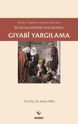 İslam Muhakeme Hukukunda Gıyabi Yargılama Ayhan Hira