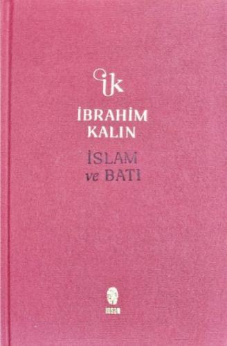 İslam ve Batı (Bez Ciltli) İbrahim Kalın