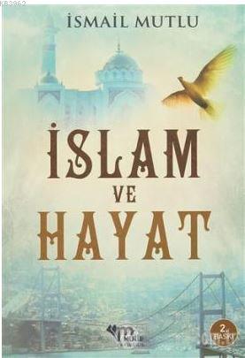 İslam ve Hayat İsmail Mutlu