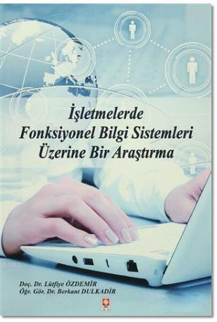 İşletmelerde Fonksiyonel Bilgi Sistemleri Üzerine Bir Araştırma Lütfiy