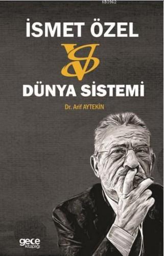 İsmet Özel: Versus Dünya Sistemi Arif Aytekin