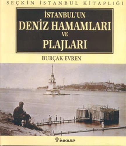 İstanbul’un Deniz Hamamları ve Plajları (Ciltli) Burçak Evren