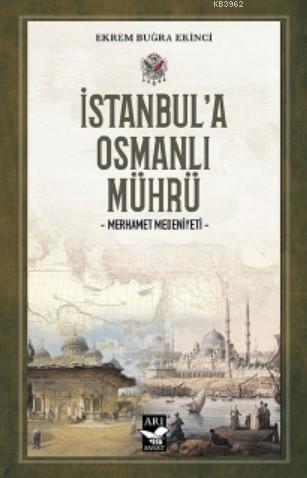 İstanbul'a Osmanlı Mührü Ekrem Buğra Ekinci