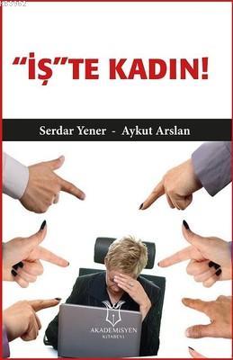 'İş'te Kadın! Serdar Yener