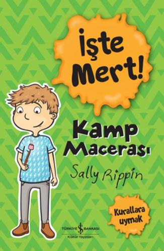 İşte Mert! - Kamp Macerası - Kurallara Uymak Sally Rippin