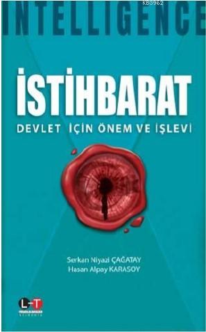 İstihbarat - Devlet İçin Önem ve İşlevi Serkan Niyazi Çağatay