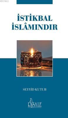 İstikbal İslamındır Seyyid Kutub