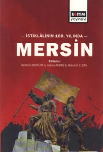 İstiklâlinin 100. yılında Mersin İbrahim Bozkurt